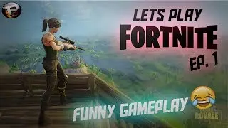 Funny Fortnite Gameplay! Lets Play Fortnite Ep. 1 [Fortnite Battle Royale]