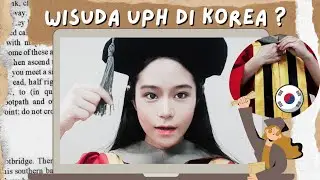 👩🏻‍🎓 KULIAH DI INDONESIA 🇮🇩 WISUDA DI KOREA 🇰🇷
