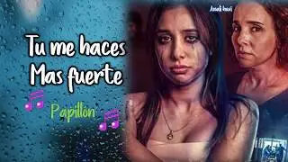 Tu me haces mas fuerte 🎶🎶💪💚💚 || Papillón (letra) ✔✔👍