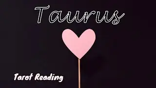 Taurus Tarot Reading: Timeless.
