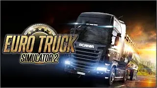 Euro Truck Simulator 2 . прохождение 5.