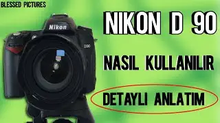 Nikon D90 Nasıl Kullanılır ? | Fotoğraf Çekimi ve Çekim Ayarları | Nikon D90 Detaylı İnceleme