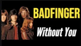 BADFINGER-«Without You» 
