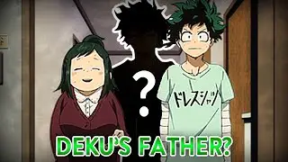 WHO And WHEN Will Deku's Father Get Revealed? | My Hero Academia Anime And Manga!