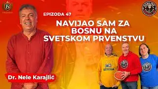 NELE KARAJLIC - NAVIJAO SAM ZA BOSNU NA SVETSKOM PRVENSTVU, Ozbiljno neozbiljni podcas epizoda 47.