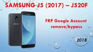 Samsung A5(2017) A520F or J5 (2017) - J520F - FRP Remove / bypass