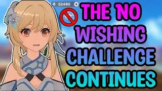 The No Wishing Challenge Is About To Get Crazy | Genshin Impact No Wishing Account