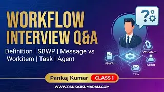 1. Workflow Interview Question and answer | Definition | SBWP | Message Vs Workitem | Task | Agent