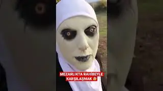 Mezarlıkta Rahibe Gördüm! 😰 