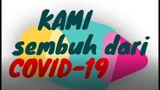 Kami sembuh dari Covid-19