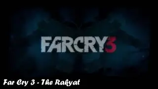 [#Far Cry 3] - The Rakyat