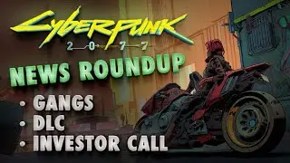 Cyberpunk 2077 News: Release Date Intact, New Gang Lore, DLC & Expansions, Investor Q&A Call & More!
