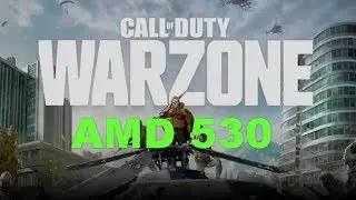 Call Of Duty Warzone AMD 530 Gaming Benchmark