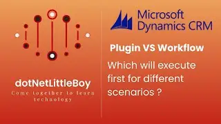 Plugin vs Workflow | Which will execute first ? | Dynamics CRM 365