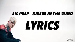 LiL PEEP - kisses in the wind (feat. lil tracy) [Lyrics]