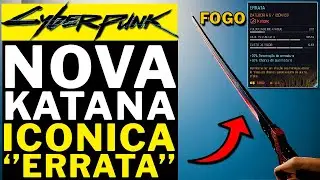CYBERPUNK 2077 2.0 - NOVA KATANA DE FOGO ''ERRATA'' COMO PEGAR!!!