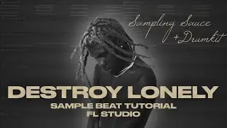 Making INSANE Sample Beats for DESTROY LONELY + DRUMKIT | Fl Studio Tutorial