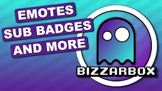 BizzarBox Intro: Emote and Sub Badge Artist for Streamers