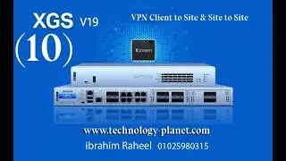 Sophos XGS V 19 VPN Client to Site & Site to Site