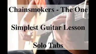 The Chainsmokers The One - Guitar Lesson / Tutorial - How to play Easy Chords & Solo tabs.
