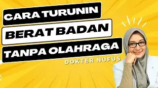 TURUNKAN BERAT BADAN TANPA OLAHRAGA ! INI CARANYA...