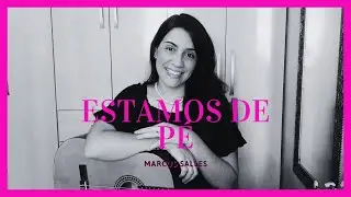 Estamos de Pé _ Marcus Salles - Cover - Voz e Violão