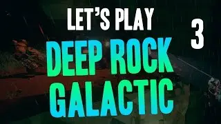 Let's Play Deep Rock Galactic Ep 3: Too Many Bites