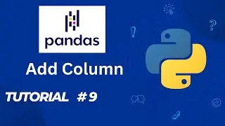 #9 Pandas Tutorial | How to Add column in Dataframe
