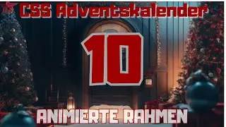 CSS Adventskalender #10 -Animierte Rahmen mit Farbverlauf