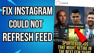 How To Fix Instagram Couldn't Refresh Feed Problem