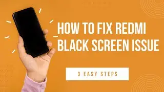 How to Fix the Redmi Black Screen Issue | Unlimited Solutions