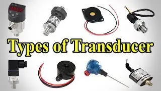 Transducer - Types of Transducer - Transducer Types