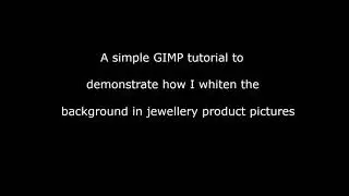How I Whiten The Background In Jewellery Product Pictures using GIMP 2.10.6