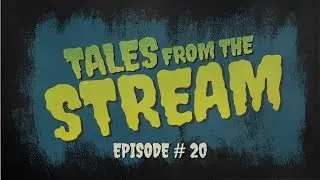 TALES from the STREAM - Episode 20 - The Forest Part 2