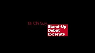 The Tai Chi Guy Stand-Up Debut