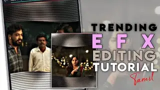 NEW TRENDING EFX EDITING TUTORIAL VIDEO IN TAMIL OFFICIAL TUTORIAL VL