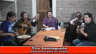 Trio santiagueño  Chacarera para mi Vuelta