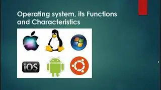What is Operating System its Functions and Characteristics of Operating System