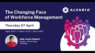 Alvaria Webinar: The Changing Face of Workforce Management