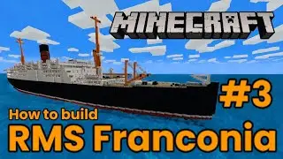 RMS Franconia, Minecraft Tutorial #3