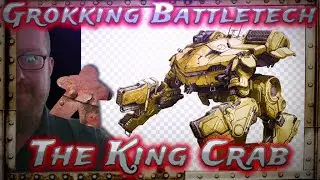 Grokking Battletech, King Crab