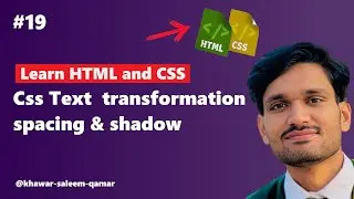 Lesson 19 CSS text transformation and shadow | html5 and css3 | learn html and CSS | beginner course