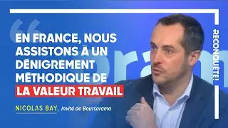 Nicolas Bay sur Boursorama : Le droit à la paresse des uns est financé par le travail des autres !