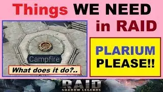 The Campfire Mystery & Things *WE NEED* in RAID: Shadow Legends.. Plarium PLEASE!!..