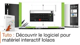 Tutoriel écran interactif : utiliser un visualiseur avec le logiciel pour écran interactif Iolaos