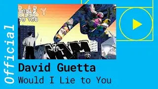 David Guetta, Cedric Gervais & Chris Willis – Would I Lie to You [Official Video]