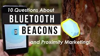 10 Questions About Bluetooth Beacons and Proximity Marketing!