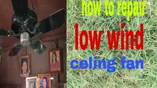 How to repair low wind celieng fan