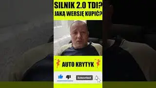 SILNIK 2.0 TDI OPINIA: JAKĄ WERSJĘ KUPIĆ?