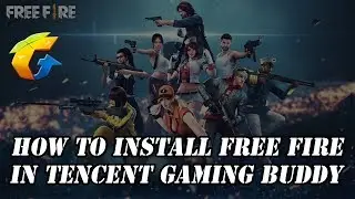 How to Download And Install Free Fire Game In Tencent Gaming Buddy Very Easily in Few Steps